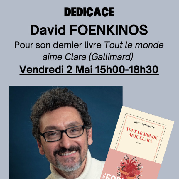 DEDICACE David FOENKINOS Pour son dernier livre Tout le monde aime Clara (Gallimard)